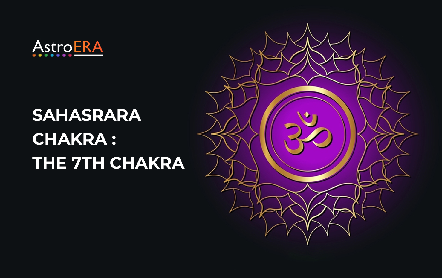 Sahasrara Chakra : Your Guide to the 7th Chakra