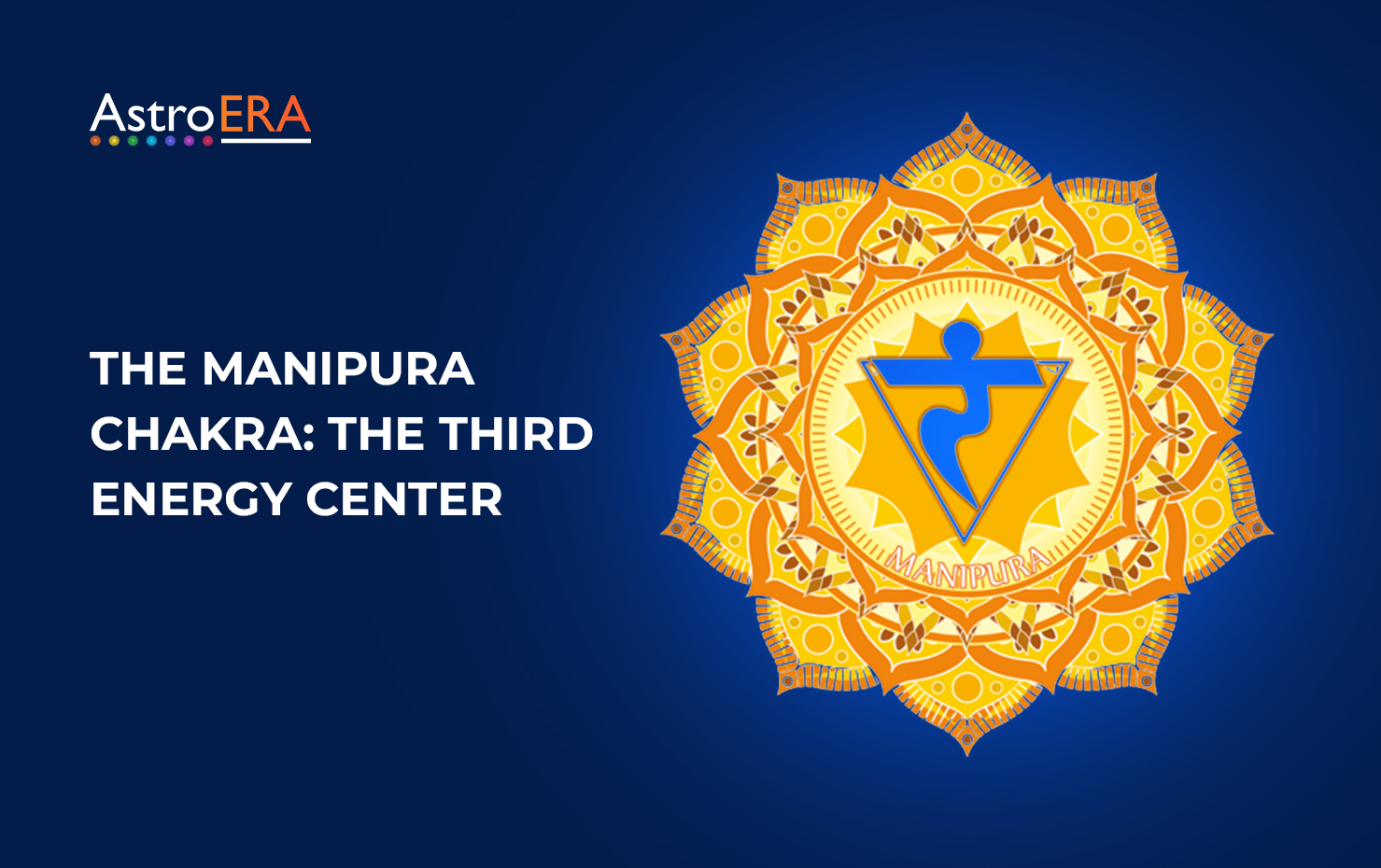 The Power of Manipura Chakra : Third Energy Center