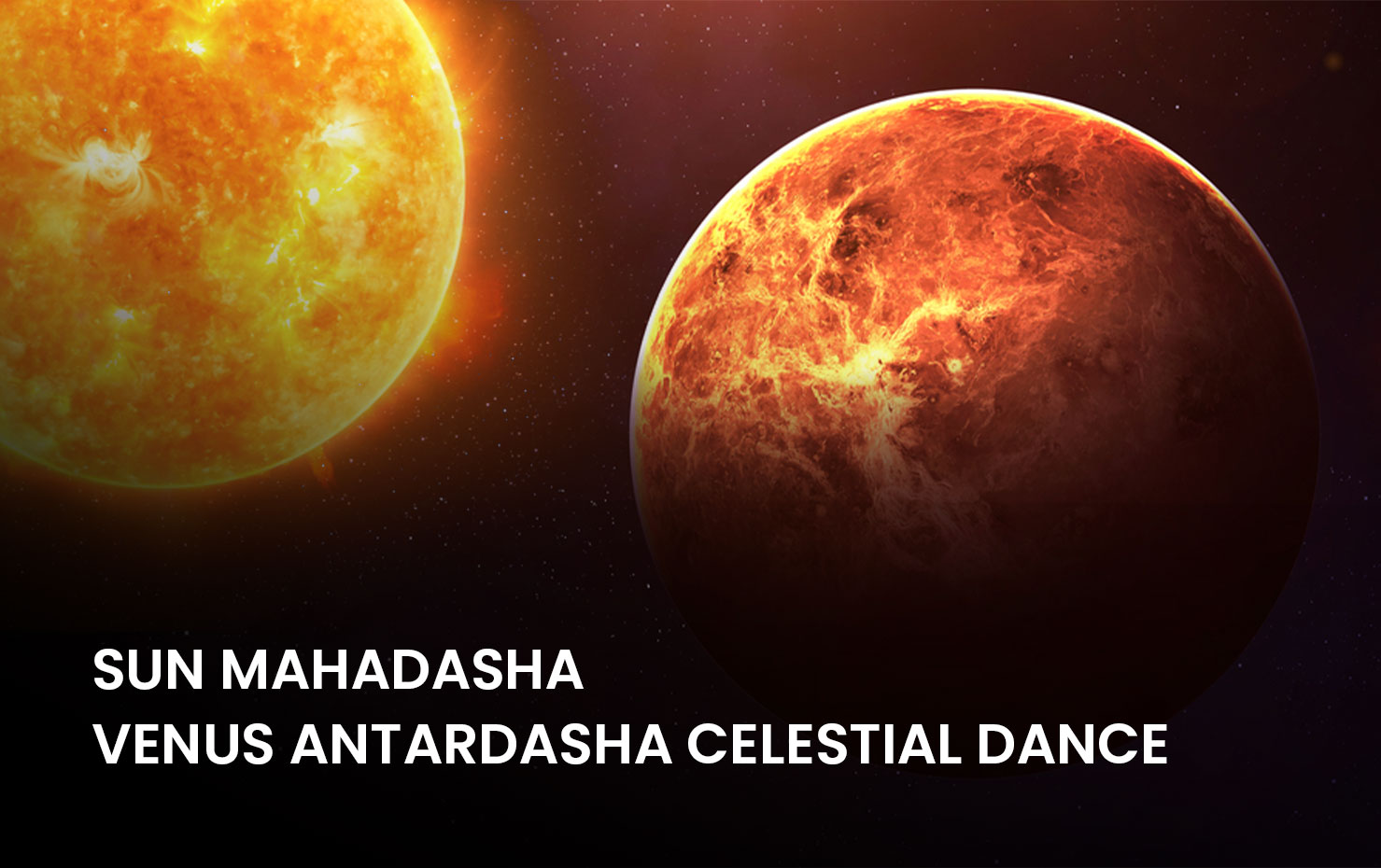 Sun Mahadasha Venus Antardasha Celestial Dance