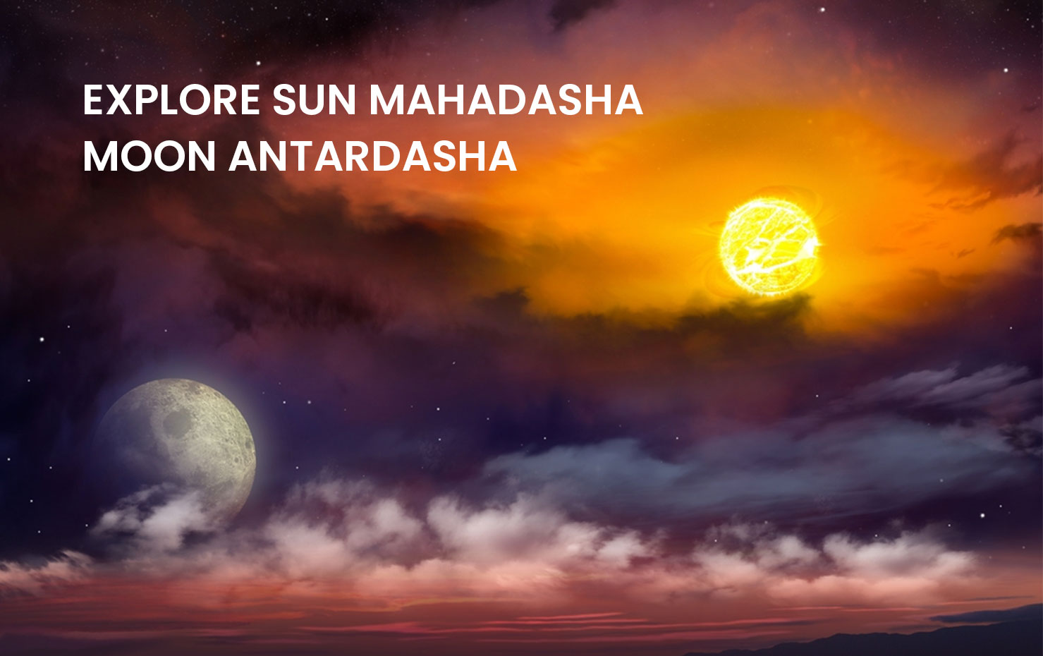 Explore Sun Mahadasha Moon Antardasha