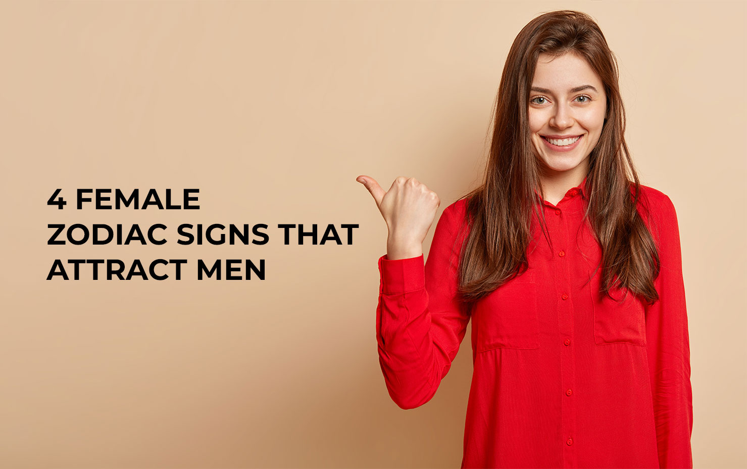 4 Female Zodiac Signs that Attract Men